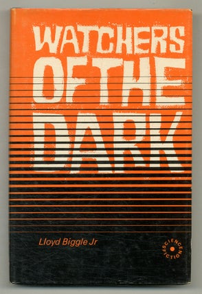 Item #573503 Watchers of the Dark. Lloyd BIGGLE, Jr
