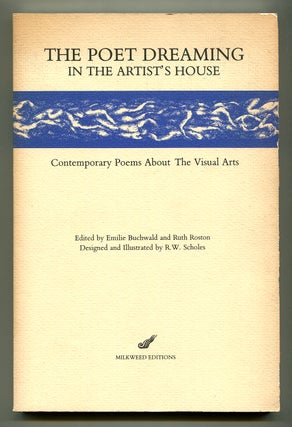 Item #573735 The Poet Dreaming in the Artist's House: Contemporary Poems About the Visual Arts....