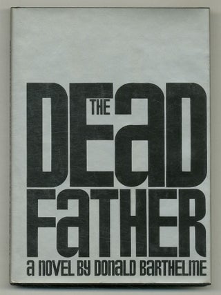 Item #574225 The Dead Father. Donald BARTHELME