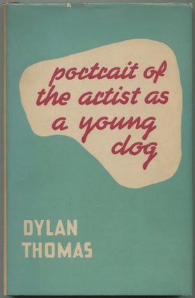 Item #574356 Portrait of the Artist as a Young Dog. Dylan THOMAS