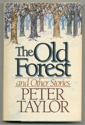 Item #574394 The Old Forest and Other Stories. Peter TAYLOR