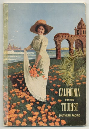 Item #574455 California for the Tourist: The Charm of "The Land of Sunshine" by Summit, Sea & Shore