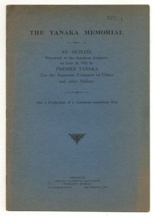 Item #574477 The Tanaka Memorial. An Outline Presented to the Japanese Emperor on July 25, 1927...