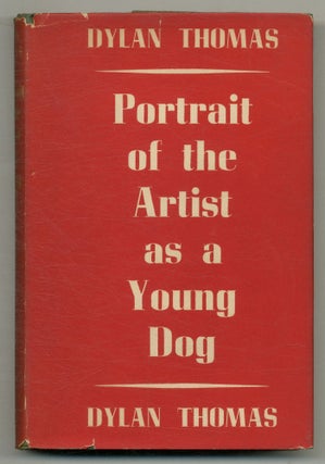 Item #574574 Portrait of the Artist as a Young Dog. Dylan THOMAS