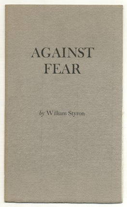 Item #574719 Against Fear. William STYRON