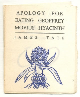 Item #574775 Apologies for Eating Geoffrey Movius' Hyacinth. James TATE
