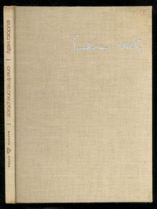 One Time, One Place. Mississippi in the Depression. A Snapshot Album. Eudora WELTY.