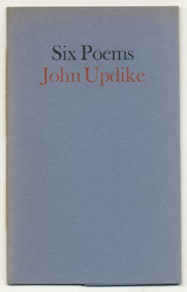 Six Poems. John UPDIKE.