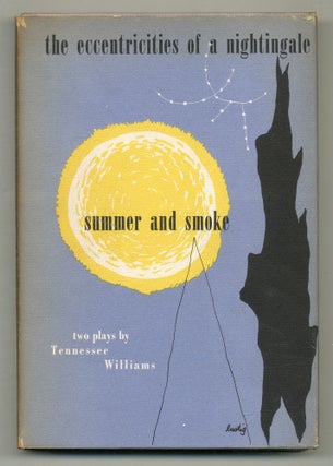 Item #574845 The Eccentricities of a Nightingale and Summer and Smoke: Two Plays. Tennessee WILLIAMS