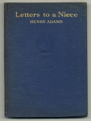 Item #574859 Letters to a Niece and Prayer to the Virgin of Chartres. Henry ADAMS