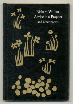 Item #574873 Advice to a Prophet and Other Poems. Richard WILBUR