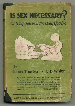 Item #574884 Is Sex Necessary? Or Why You Feel the Way You Do. James THURBER, E. B. White