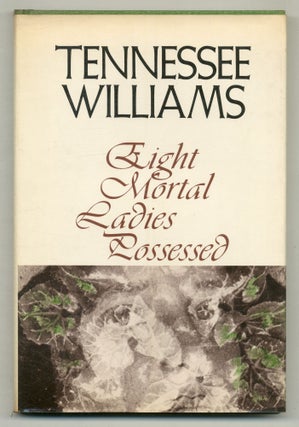 Item #574887 Eight Mortal Ladies Possessed: A Book of Stories. Tennessee WILLIAMS