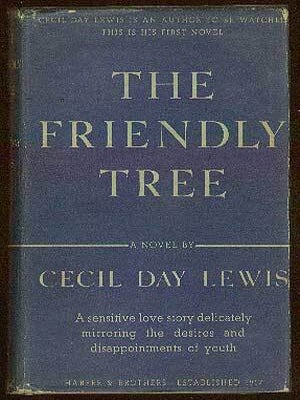Item #57490 The Friendly Tree. Cecil DAY LEWIS