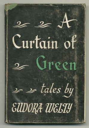 Item #574928 A Curtain of Green. Eudora WELTY