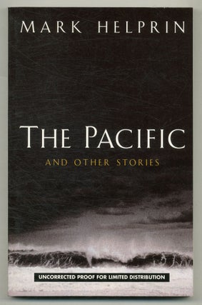 Item #574950 The Pacific and Other Stories. Mark HELPRIN