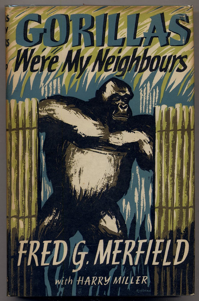 Item #57526 Gorillas Were My Neighbors. Fred G. MERFIELD, Harry Miller.