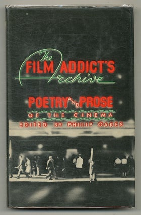 Item #575270 The Film Addict's Archive. Philip OAKES