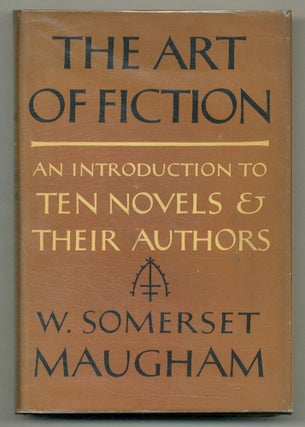 Item #575283 The Art of Fiction: An Introduction to Ten Novels and Their Authors. W. Somerset...
