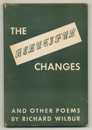 Item #575406 The Beautiful Changes and Other Poems. Richard WILBUR
