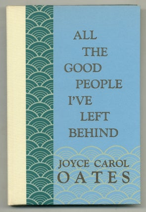 Item #575421 All the Good People I've Left Behind. Joyce Carol OATES