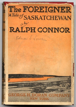 Item #57546 The Foreigner: A Tale of Saskatchewan. Ralph CONNOR