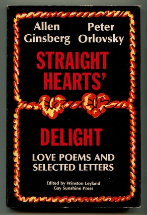 Item #575492 Straight Hearts' Delight: Love Poems and Selected Letters 1947-1980. Allen GINSBERG,...