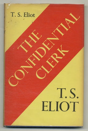 Item #575507 The Confidential Clerk: A Play. T. S. ELIOT