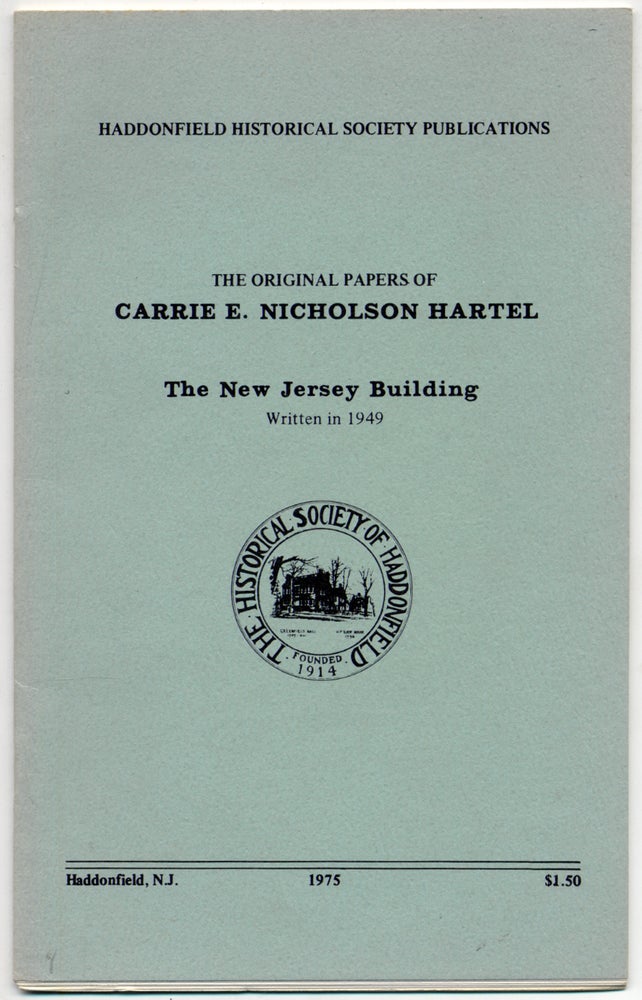 Item #57556 The Original Papers of Carrie E. Nicholson Hartel: The New Jersey Building. Written in 1949