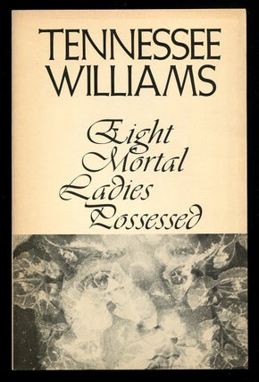 Item #575684 Eight Mortal Ladies Possessed. A Book of Stories. Tennessee WILLIAMS