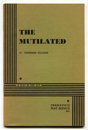 Item #575694 The Mutilated: A Play in One Act. Tennessee WILLIAMS
