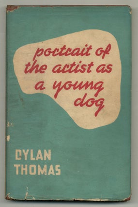 Item #575773 Portrait of the Artist as a Young Dog. Dylan THOMAS