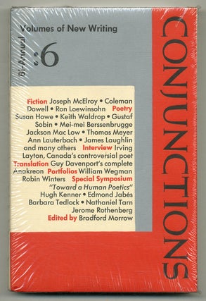 Item #575796 Conjunctions: 6: Bi-Annual Volumes of New Writing. Bradford MORROW