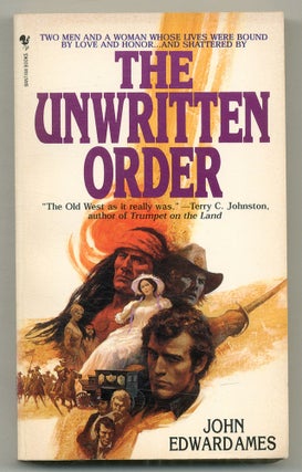 Item #575822 The Unwritten Order. John Edward AMES