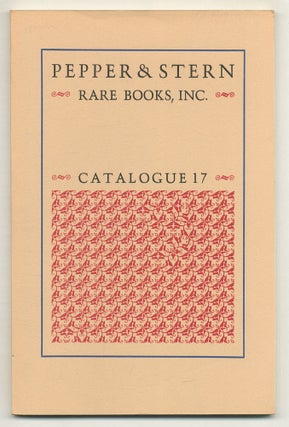Item #575850 [Bookseller Catalogue]: Pepper & Stern Rare Books, Inc. – Catalogue 17,...