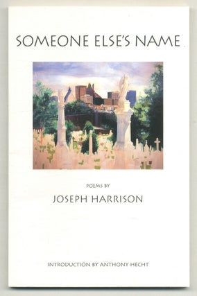 Item #576158 Someone Else's Name [with TLS to Donald Justice]. Joseph. Anthony Hecht HARRISON