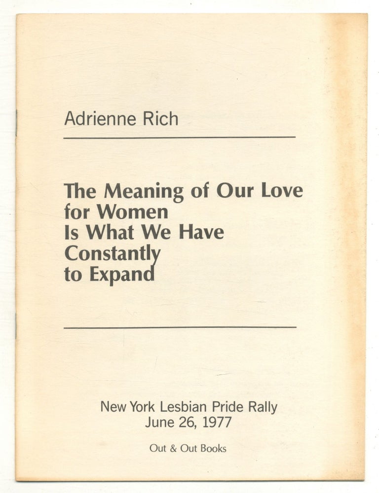 The Meaning of Our Love for Women Is What We Have Constantly to Expand. Adrienne RICH.
