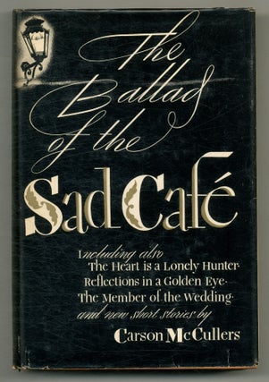 Item #576264 The Ballad of The Sad Cafe: The Novels and Stories of Carson McCullers. Carson...