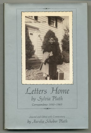 Item #576278 Letters Home: Correspondence 1950-1963. Sylvia PLATH