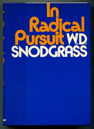 Item #576493 In Radical Pursuit: Critical Essays and Lectures. W. D. SNODGRASS