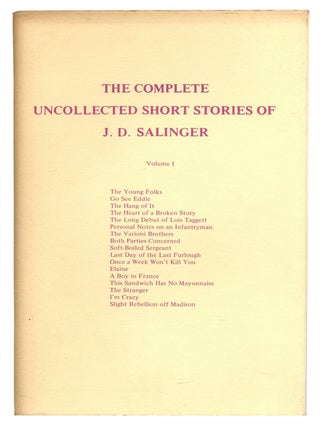 Item #576534 The Complete Uncollected Short Stories of J. D. Salinger. Two volumes. J. D. SALINGER