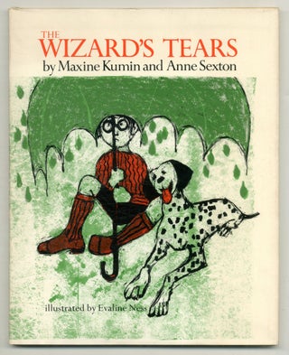 Item #576542 The Wizard's Tears. Maxine KUMIN, Anne Sexton