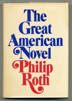 Item #576565 The Great American Novel. Philip ROTH