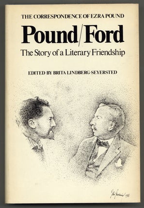 Item #576665 Pound/Ford: The Story of a Literary Friendship, the Correspondence between Ezra...