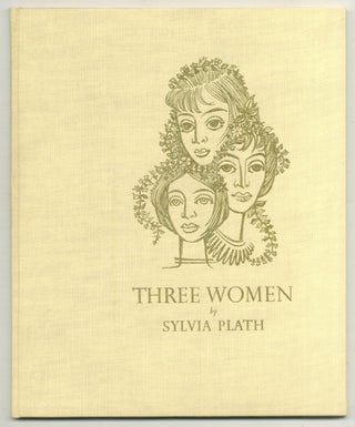 Item #576852 Three Women: A Monologue for Three Voices. Sylvia PLATH