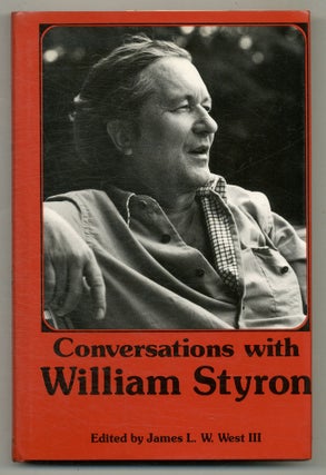 Item #576999 Conversations with William Styron. William. James L. W. West III STYRON