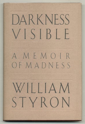 Item #577020 Darkness Visible: A Memoir of Madness. William STYRON