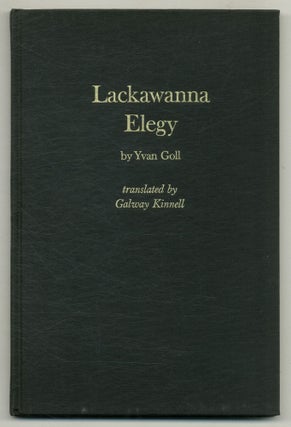Item #577027 Lackawanna Elegy. Translated by Galway Kinnell. Yvan GOLL, Galway Kinnell