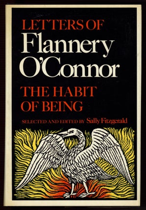 Item #577099 The Habit of Being: The Letters of Flannery O'Connor. Flannery O'CONNOR