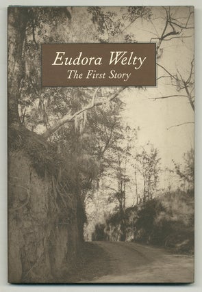 Item #577174 The First Story. Eudora WELTY
